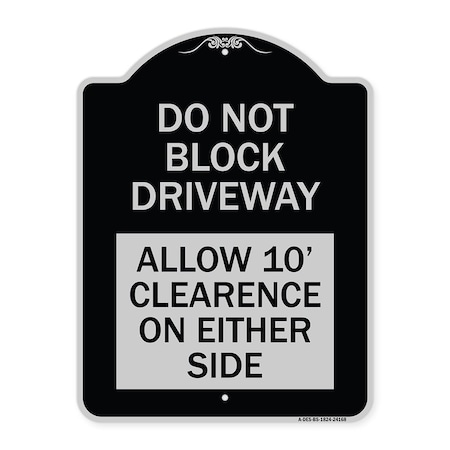Signmission Do Not Block Driveway Allow 10 Ft Clearance on Either Side Alum Sign, 24" x 18", BS-1824-24168 A-DES-BS-1824-24168